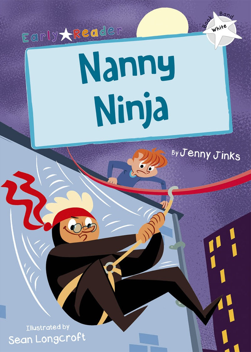 Maverick White (Band 10): Nanny Ninja