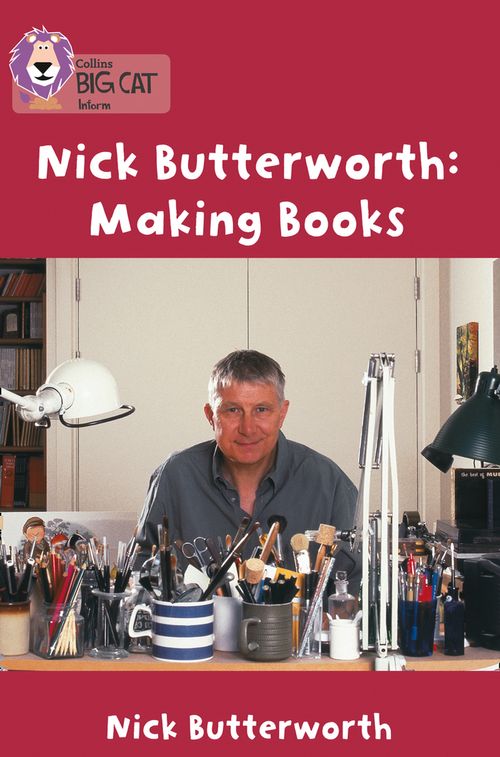 Collins Big Cat Green (Band 5):Nick Butterworth: Making Books