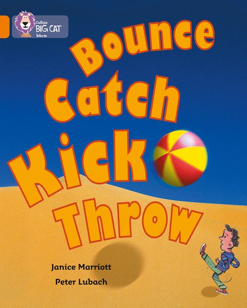 Collins Big Cat Orange(Band 6):Bounce, Kick, Catch, Throw