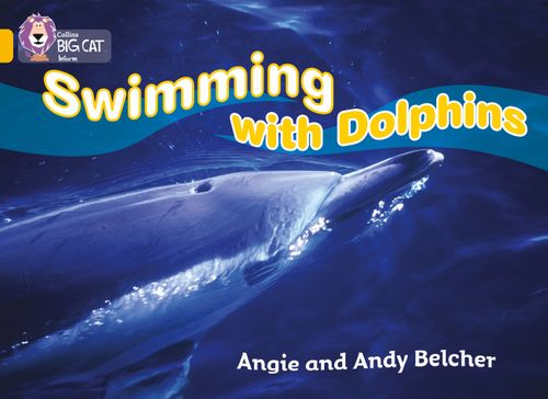 Collins Big Cat Gold(Band 9):Swimming with Dolphins