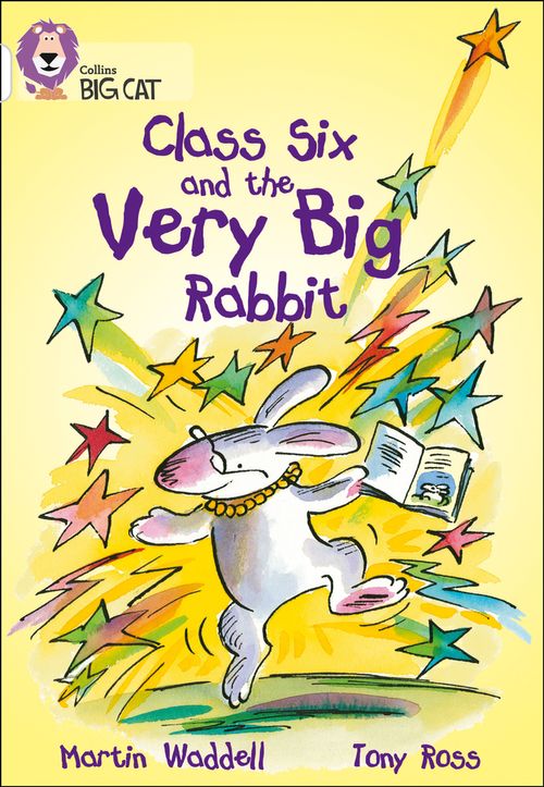 Collins Big Cat White(Band 10):Class Six and the Very Big Rabbit