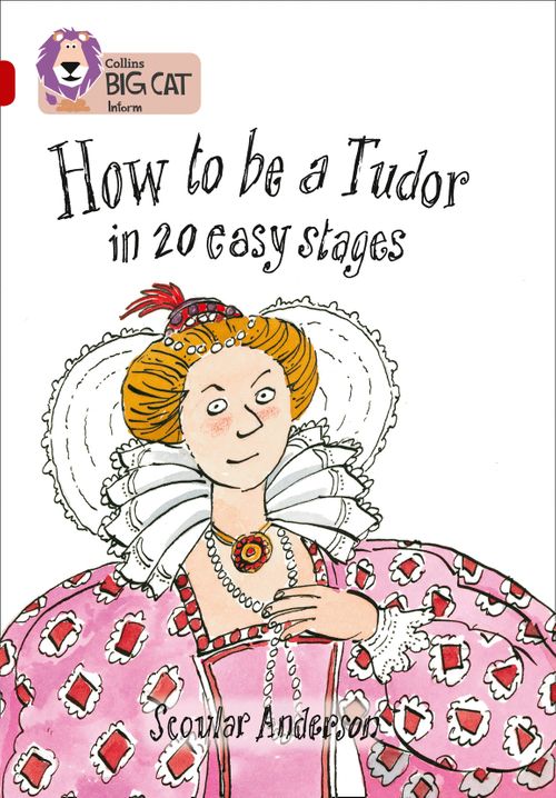Collins Big Cat Ruby(Band 14)How to be a Tudor