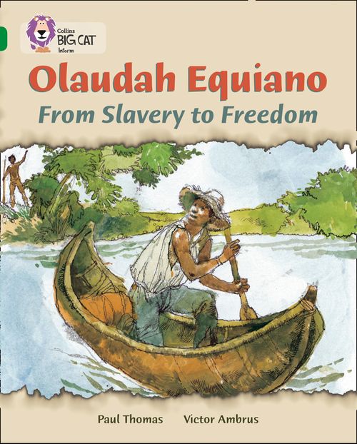 Collins Big Cat Emerald(Band 15)Olaudah Equaino: From Slavery to Freedom