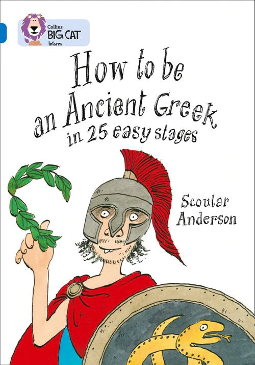 Collins Big Cat Sapphire(Band 16)How to be an Ancient Greek in 10 easy stages