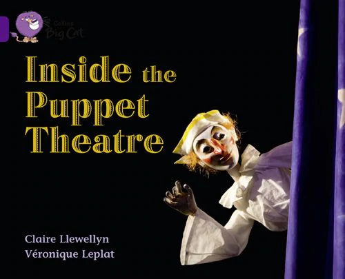 Collins Big Cat Purple(Band 8):Inside the Puppet Theatre