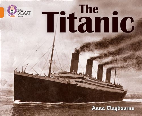 Collins Big Cat Orange(Band 6):The Titanic