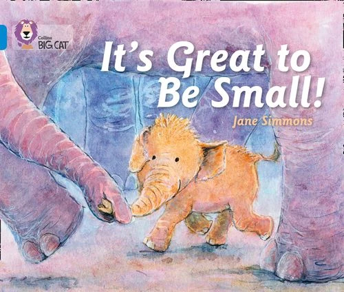 Collins Big Cat Blue Band 4: It's Great to be Small!