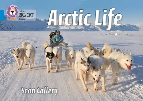 Collins Big Cat Blue Band 4: Arctic Life