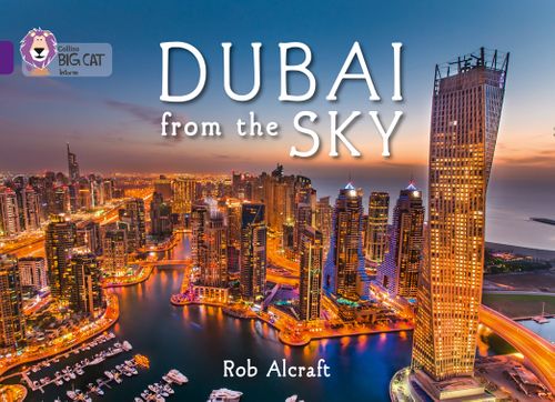 Collins Big Cat Purple(Band 8):Dubai From The Sky