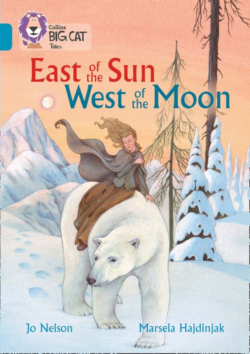 Collins Big Cat Topaz(Band 13)East of the Sun, West of the Moon