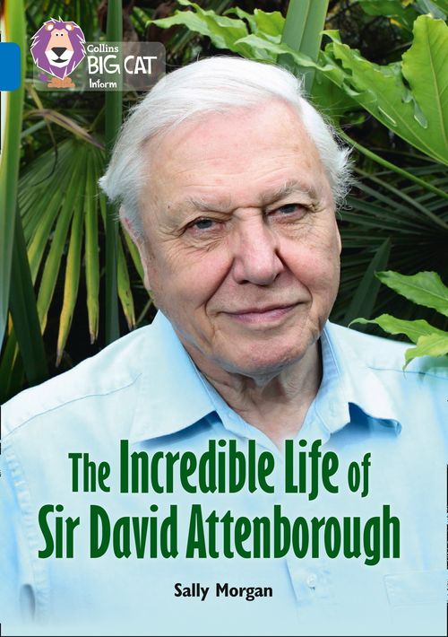 Collins Big Cat Sapphire(Band 16)The Incredible Life of Sir David Attenborough