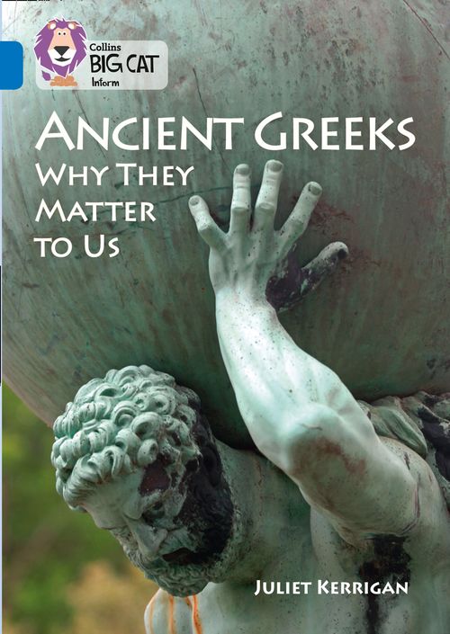 Collins Big Cat Sapphire(Band 16)Ancient Greeks: Why They Matter
to Us