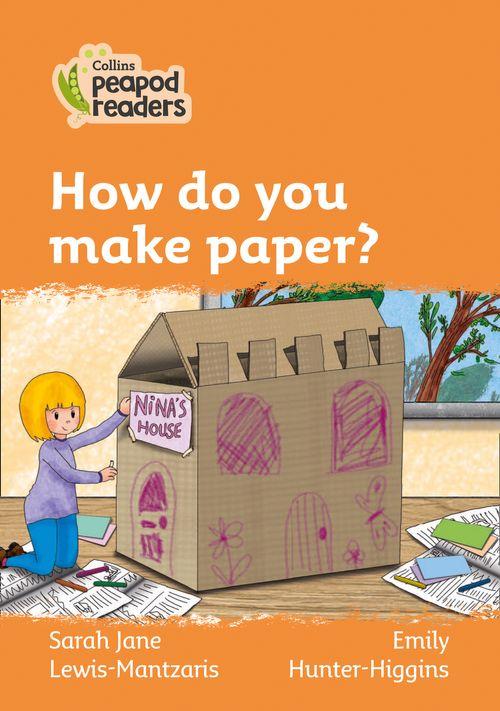 Peapod Readers L4:How do you make paper?