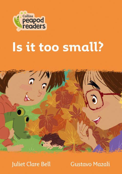 Peapod Readers L4:Is it too small?