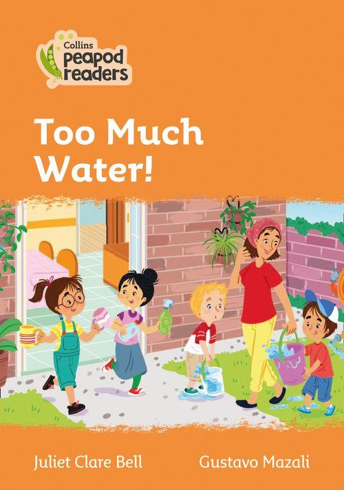 Peapod Readers L4:Too Much Water!