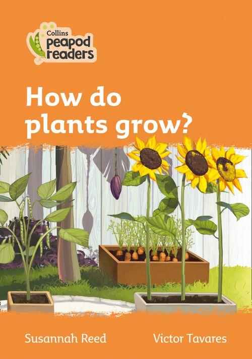 Peapod Readers L4:How do plants grow?