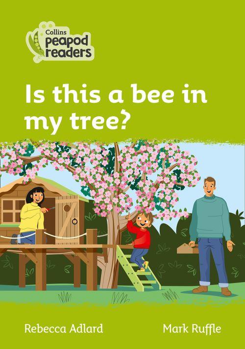 Peapod Readers L2:Is this a bee in my tree?