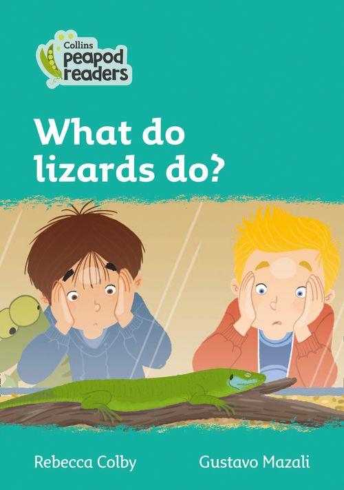 Peapod Readers L3:What do lizards do?