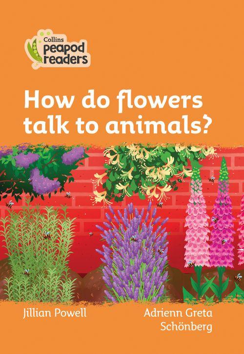 Peapod Readers L4:How do flowers talk to animals?