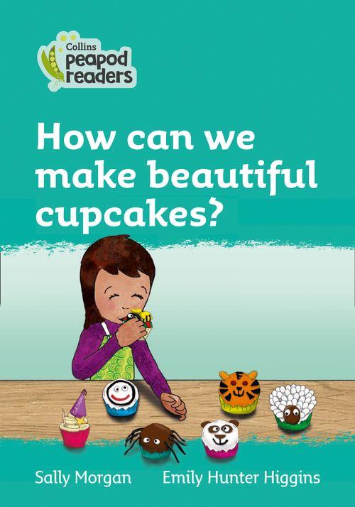 Peapod Readers L3:How can we make beautiful cupcakes?