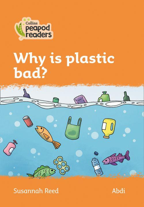 Peapod Readers L4:Why is plastic bad?