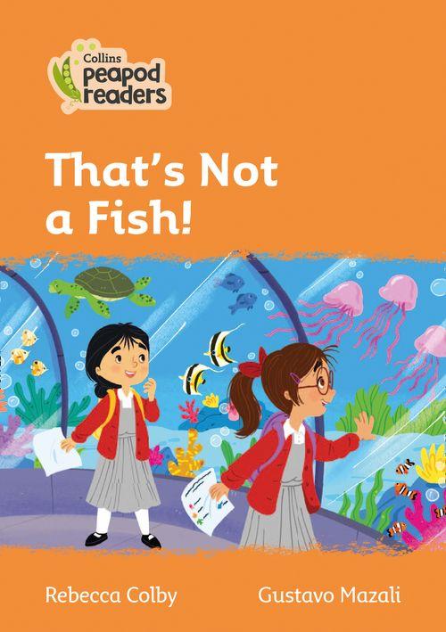 Peapod Readers L4:That's Not a Fish!