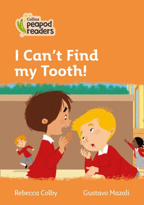 Peapod Readers L4:I Can't Find my Tooth!