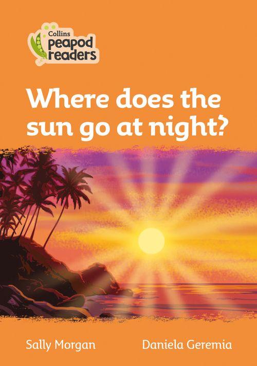 Peapod Readers L4:Where does the sun go at night?