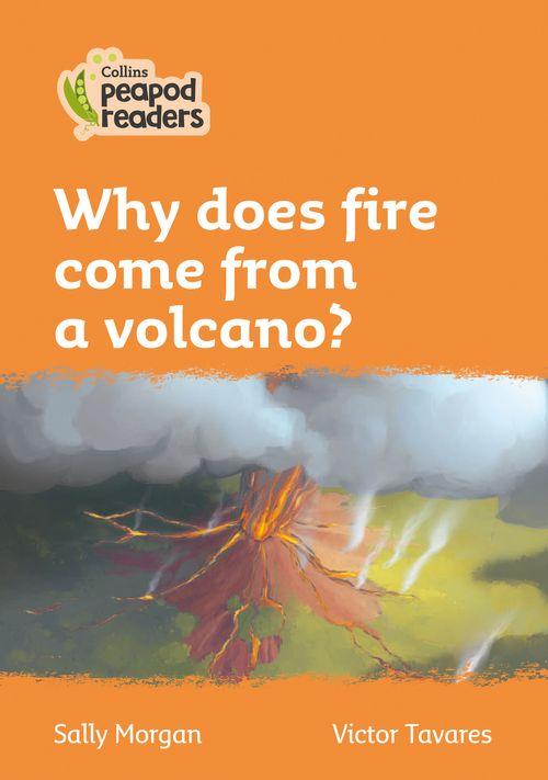 Peapod Readers L4:Why does fire come from a volcano?