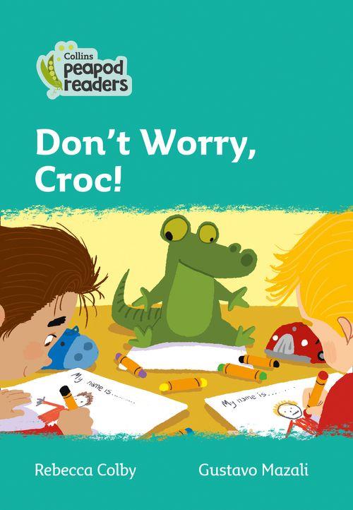 Peapod Readers L3:Don't Worry, Croc!
