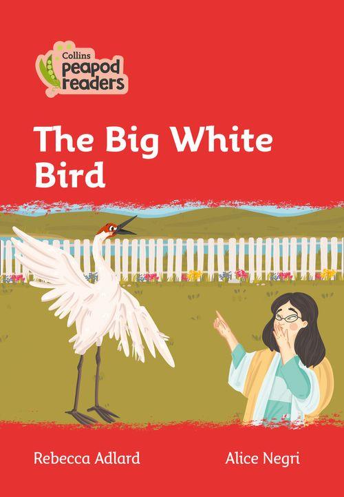 Peapod Readers L5:The Big White Bird