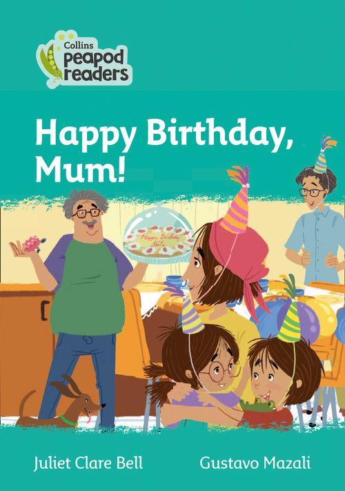 Peapod Readers L3:Happy Birthday, Mum!