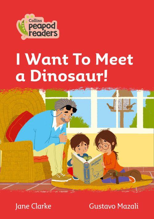 Peapod Readers L5:I Want to Meet a Dinosaur