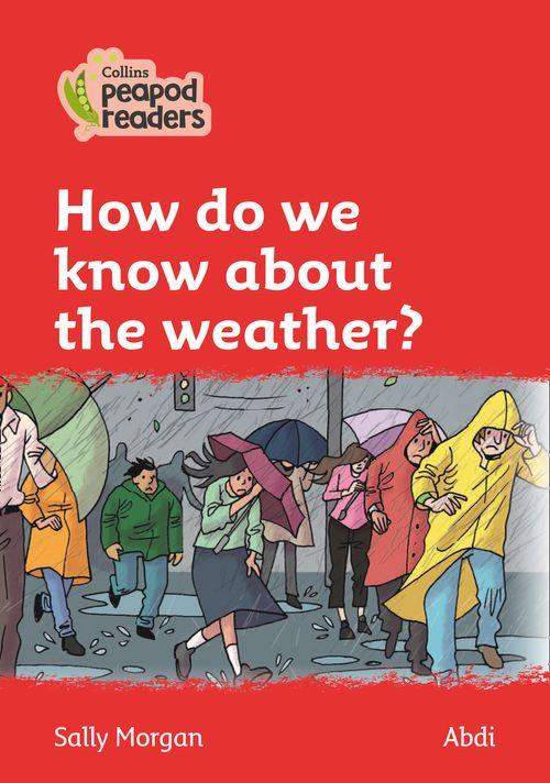 Peapod Readers L5:How do we know about the weather?