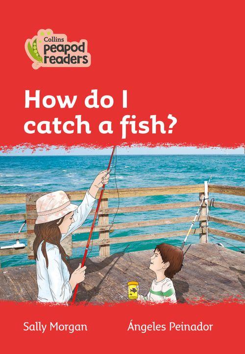 Peapod Readers L5:How do I catch a fish?