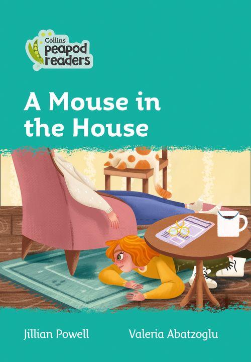 Peapod Readers L3:A Mouse in the House