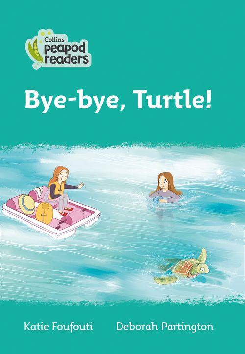 Peapod Readers L3:Bye-Bye Turtle!