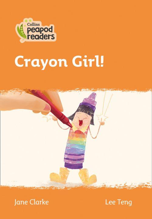 Peapod Readers L4:Crayon Girl!