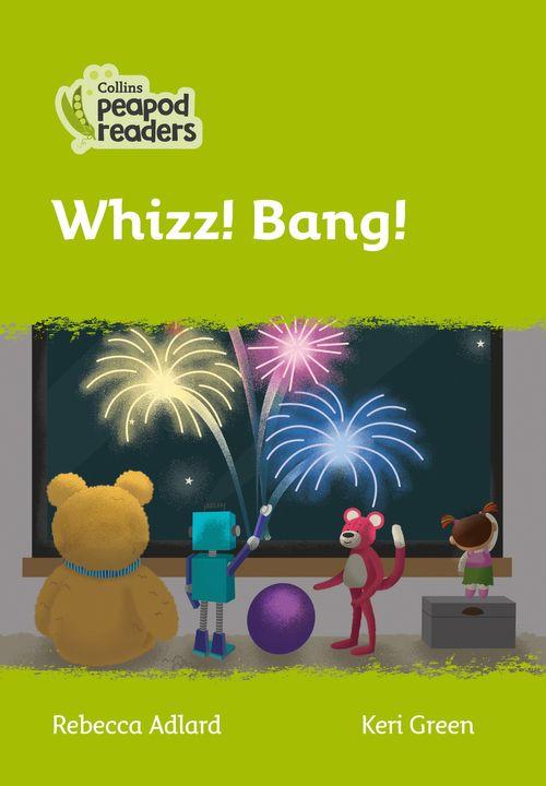 Peapod Readers L2:Whizz! Bang!