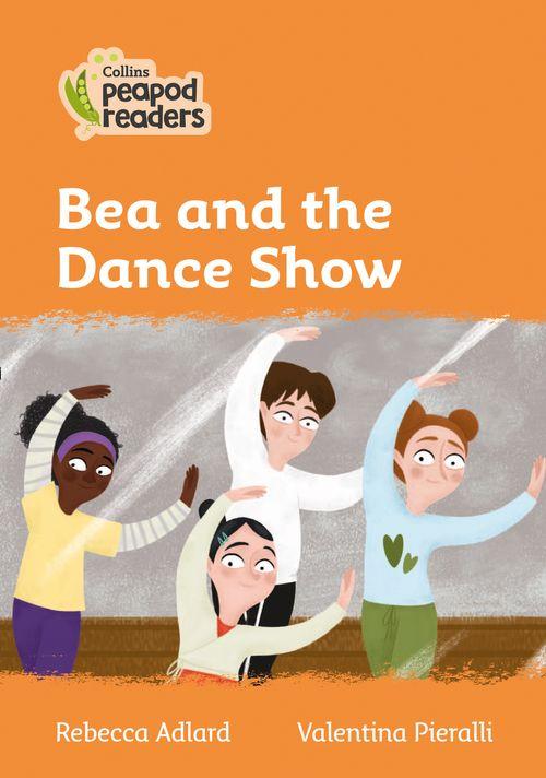 Peapod Readers L4:Bea and the Dance Show
