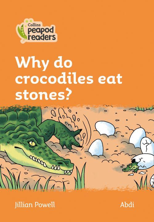 Peapod Readers L4:Why do crocodiles eat stones?