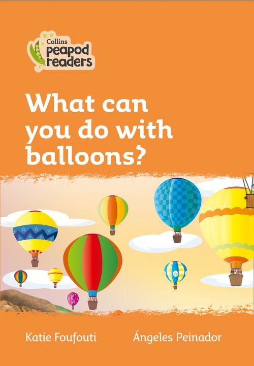 Peapod Readers L4:What can you do with balloons?