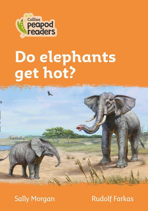 Peapod Readers L4:Do elephants get hot?