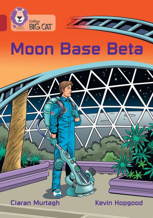 Collins Big Cat Ruby(Band 14)Moon Base Beta