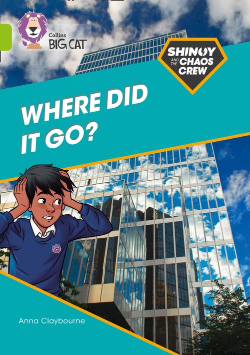 Collins Big Cat Lime(Band 11):Shinoy and the Chaos Crew – Where did it go?