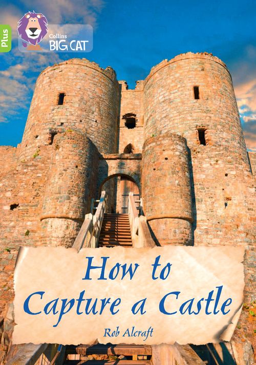 Collins Big Cat Lime Plus(Band 11+)How to capture a castle