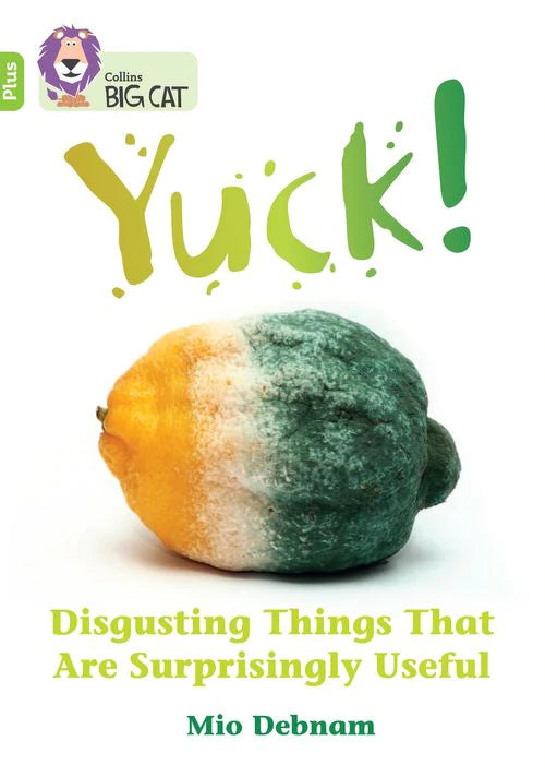 Collins Big Cat Lime Plus(Band 11+)Yuck: Disgusting things that are surprisingly good