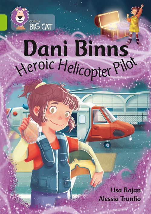 Collins Big Cat Lime(Band 11):Dani Binns: Heroic Helicopter Pilot