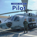 I WANT TO BE A Pilot