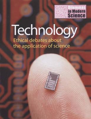 Technology Ethical Debates About the Application of Science: Dilemmas in Modern Science